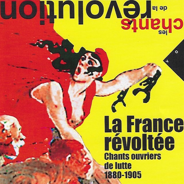 Couverture de La France révoltée: Chants ouvriers de lutte (1880-1905) [Collection "Les chants de la révolution"]