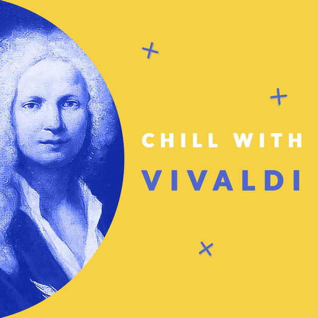 Couverture de Chill with Vivaldi (Enjoy the coolest melodies of Antonio Vivaldi)