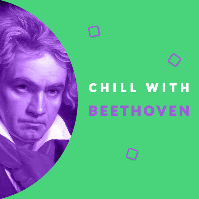 Couverture de Chill with Beethoven (Enjoy the Coolest Melodies of Ludwig van Beethoven)