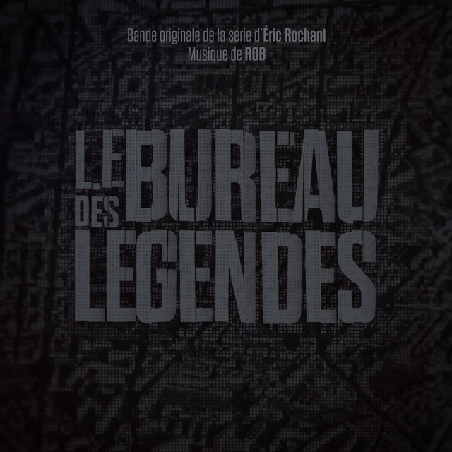 Couverture de Le bureau des légendes (Bande originale de la série)