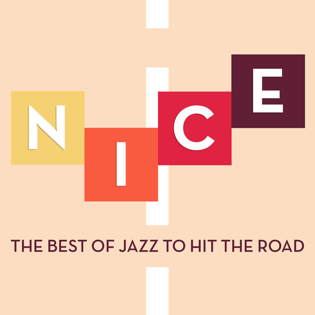 Couverture de Nice - The Best of Jazz to Hit the Road