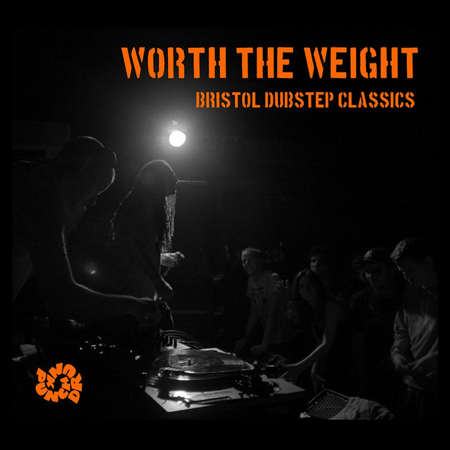 Worth the Weight: Bristol Dubstep Classics