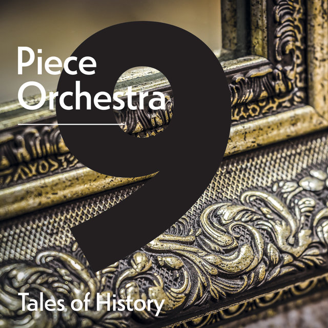 Couverture de 9 Piece Orchestra: Tales of History