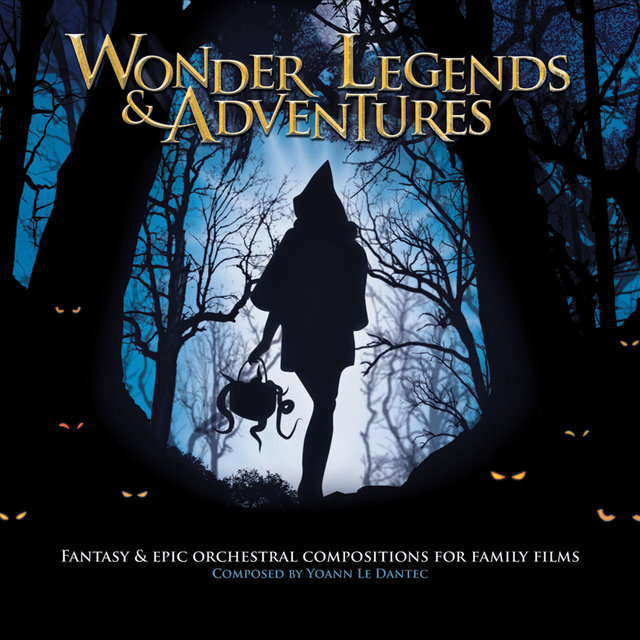 Couverture de Wonder Legends & Adventures - Fantasy & Epic Orchestral Compositions for Family Films