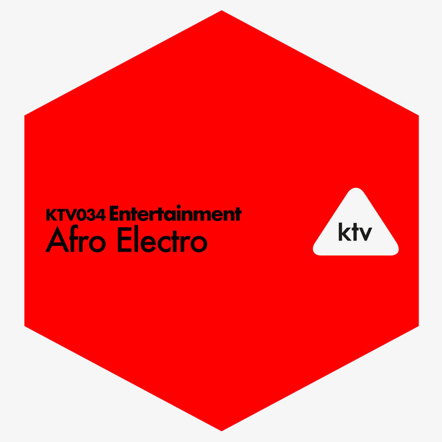 Couverture de KTV034 Entertainment - Afro Electro
