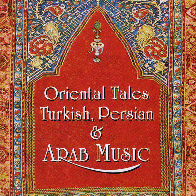 Couverture de Oriental Tales: Turkish, Persian & Arab Music