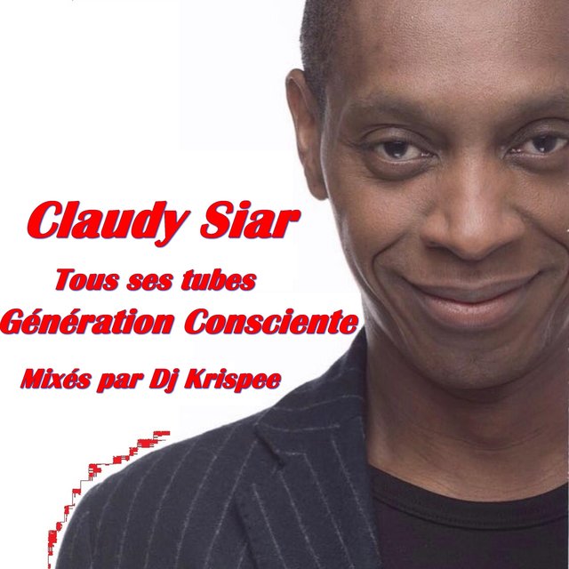 Claudy Siar - Tous ses tubes - Génération consciente