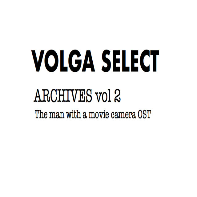 Archives Vol. 2: L'Homme à la caméra (Bande originale du film)