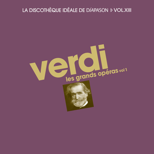 Couverture de Verdi: Les grands opéras I - La discothèque idéale de Diapason, Vol. 13