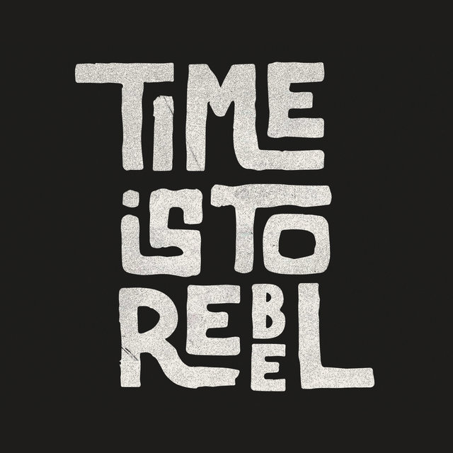 Time Is to Rebel