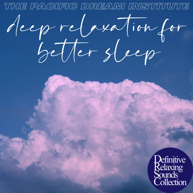 Deep Relaxation for Better Sleep