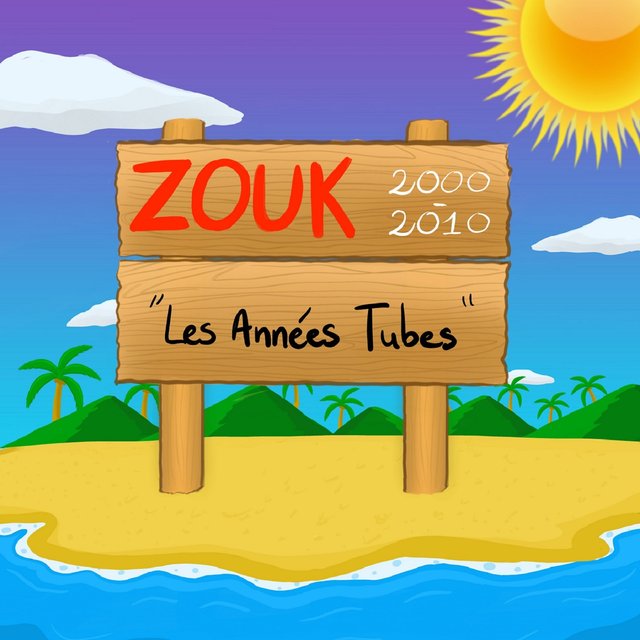 Couverture de Zouk 2000-2010 : Les années tubes