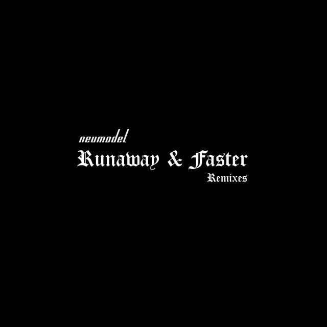 Runaway & FASTER Remixes