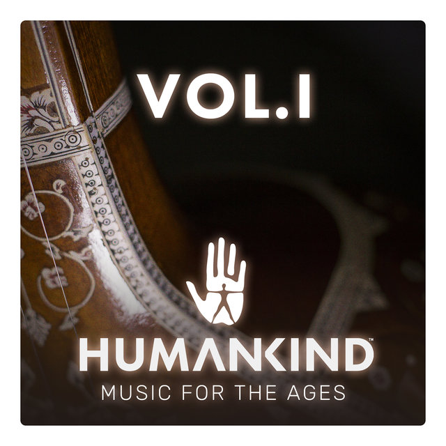 HUMANKIND: Music for the Ages, Vol. I