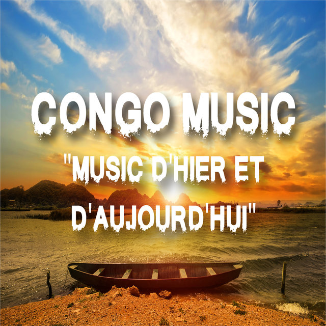 Congo Music "Music d'hier et d'aujourd'hui"