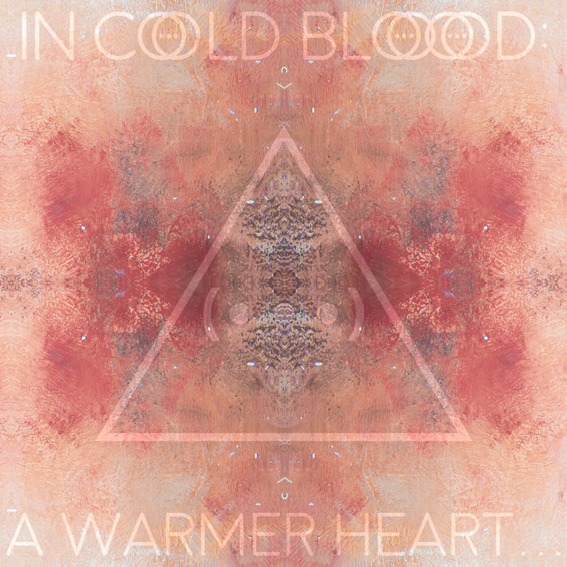 In Cold Blood: A Warmer Heart...