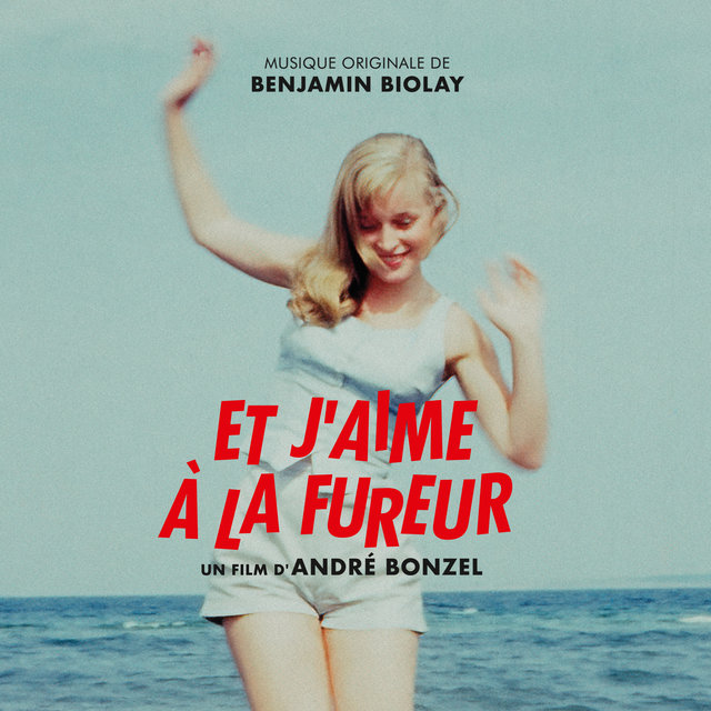 Couverture de Et j'aime à la fureur (Bande originale du film)