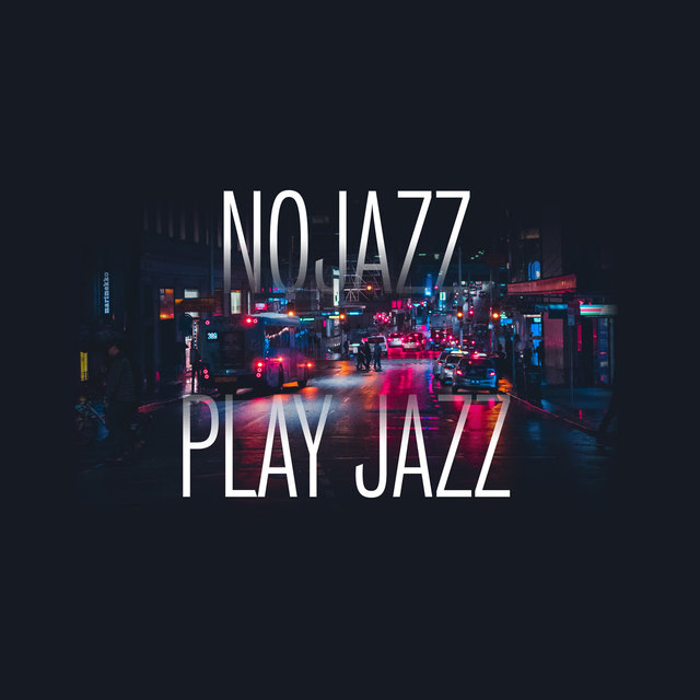 NOJAZZ PLAY JAZZ