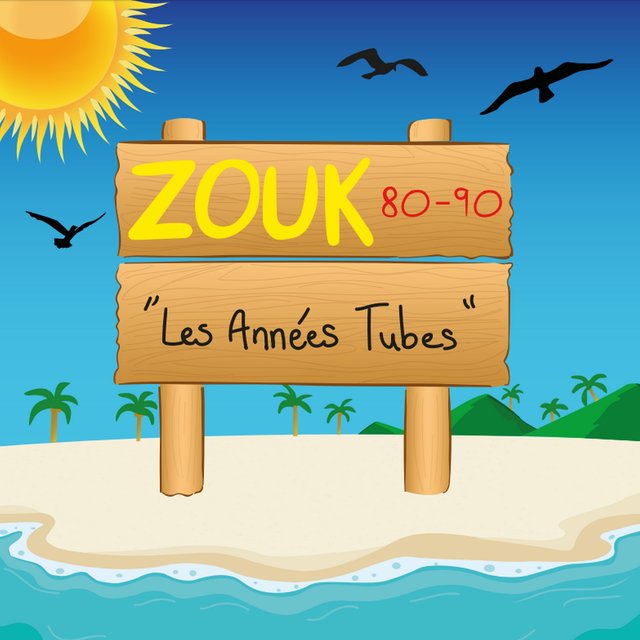 Couverture de Zouk 80-90 "Les années tubes"