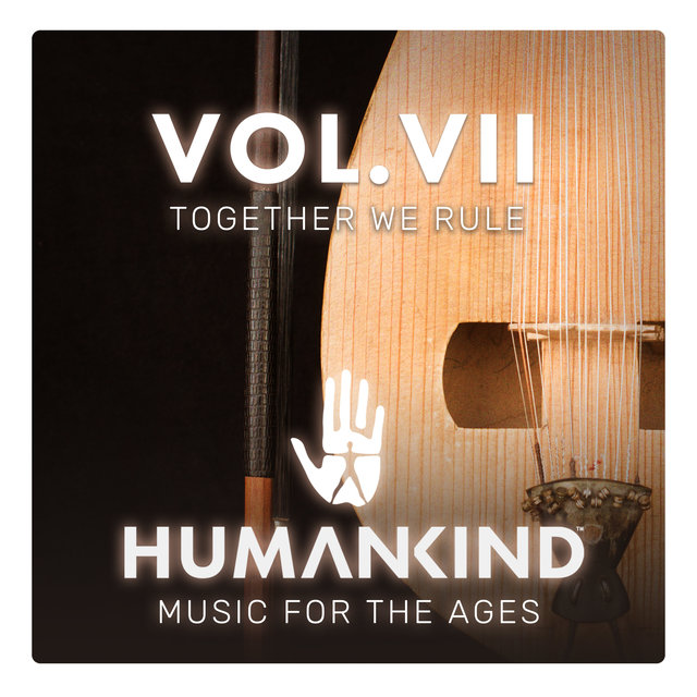 Couverture de HUMANKIND: Music for the Ages, Vol. VII - Together We Rule (Original Game Soundtrack)