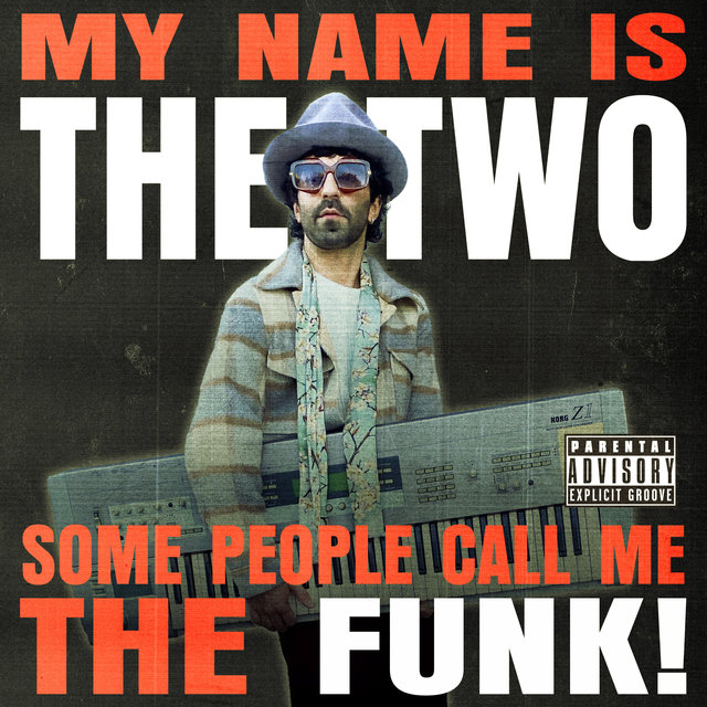 Couverture de My Name Is the Two, Some People Call Me the Funk