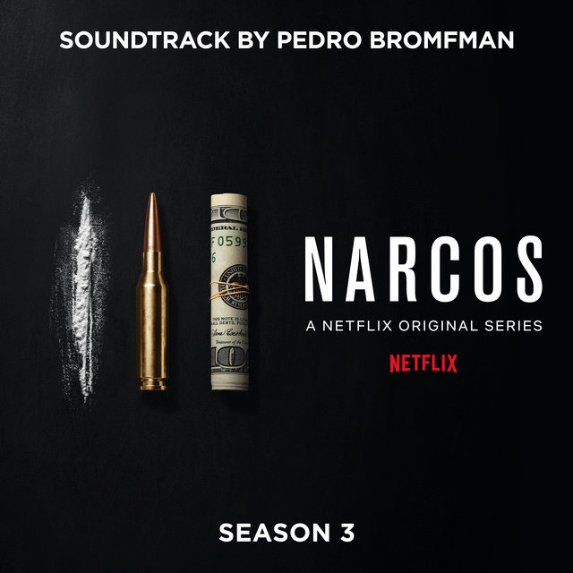 Couverture de Narcos: Season 3 (A Netflix Original Series Soundtrack)