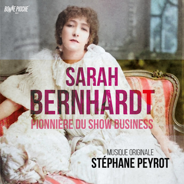 Couverture de Sarah Bernhardt, pionnière du show business (Bande originale du documentaire)