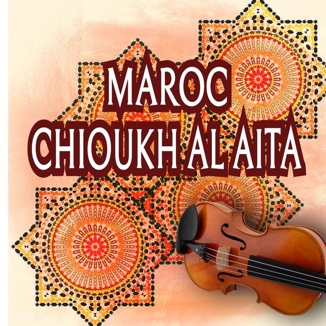 Couverture de Maroc : Chioukh Al Aita