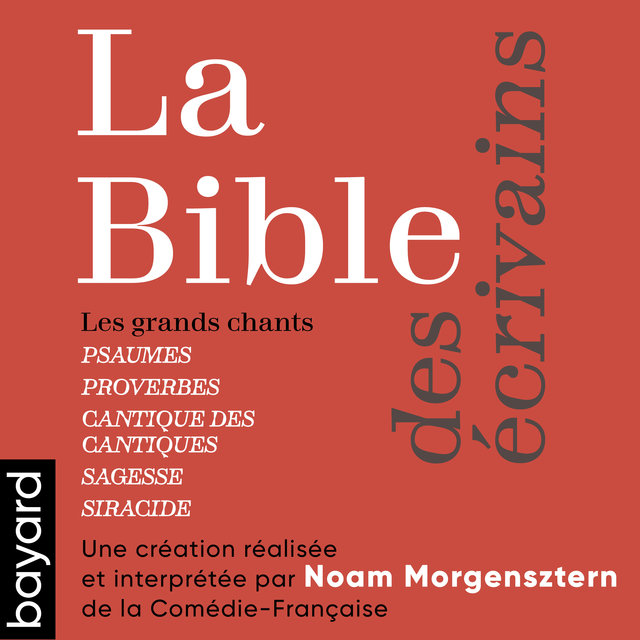 Couverture de La Bible des écrivains - Les grands chants : Psaumes - Proverbes - Cantique des cantiques - Sagesse - Siracide