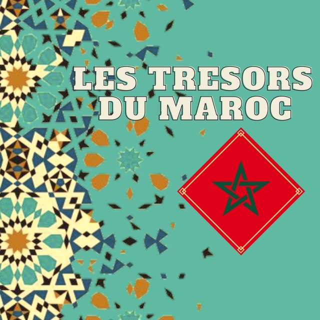 Les trésors du Maroc