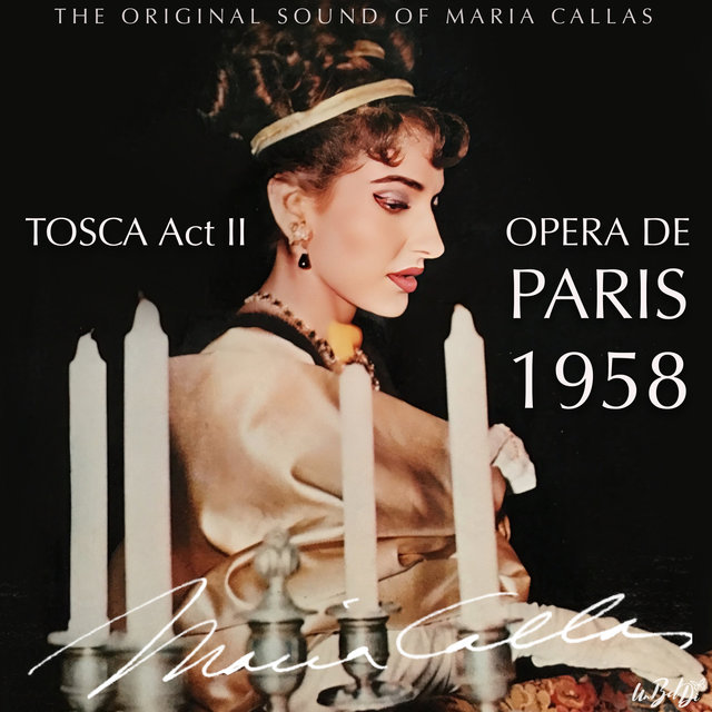 Couverture de The 1958 Recital at the Paris Opera, Part 2 - Puccini: Tosca, Act II (The Original Sound of Maria Callas)