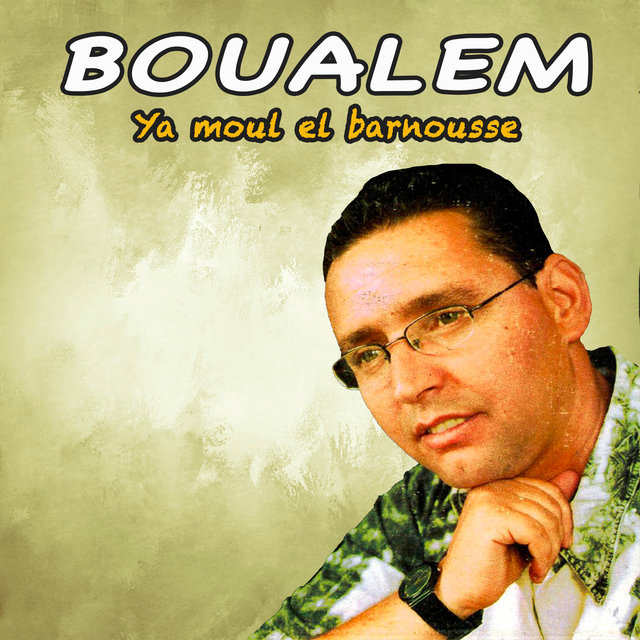 Ya moul el barnousse