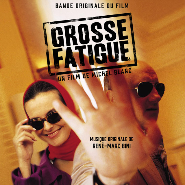 Grosse fatigue (Bande originale du film)