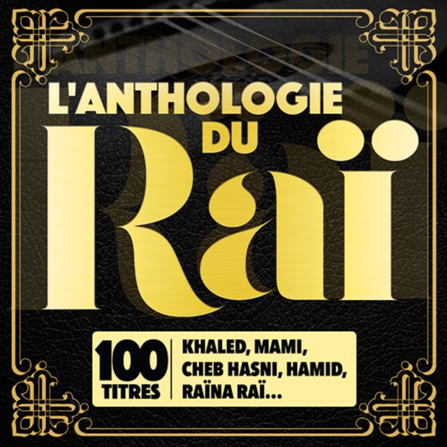 Couverture de L'anthologie du Raï (100 titres)