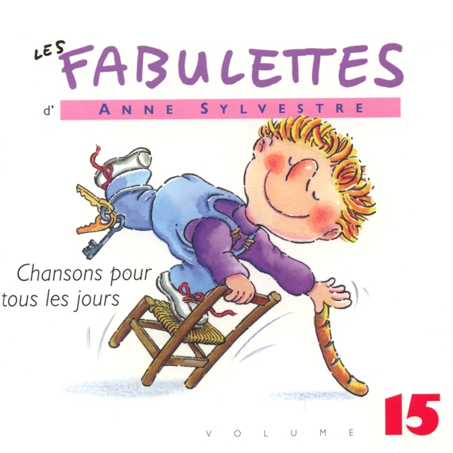 Les Fabulettes, vol. 15 : Chansons pour tous les jours