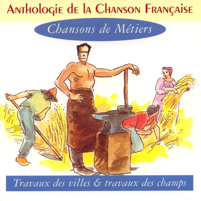 Couverture de Anthologie de la chanson française - chansons de métiers