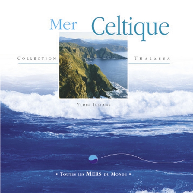 Couverture de Toutes les mers du monde: mer celtique