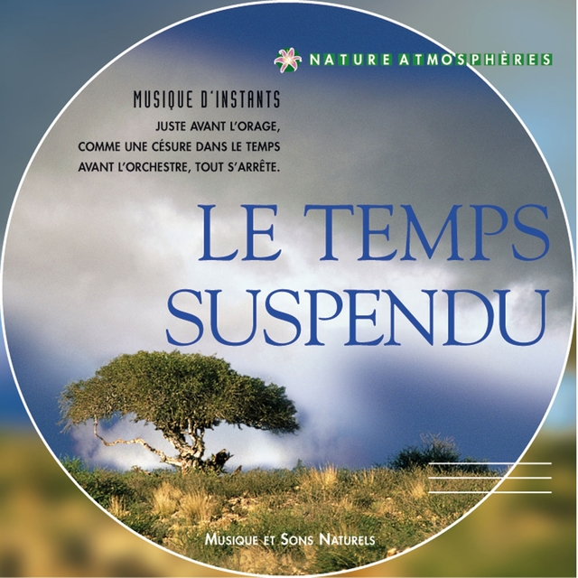 Nature atmosphères: le temps suspendu