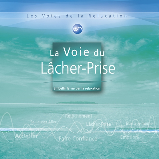 Couverture de Les voies de la relaxation: la voie du lâcher-prise