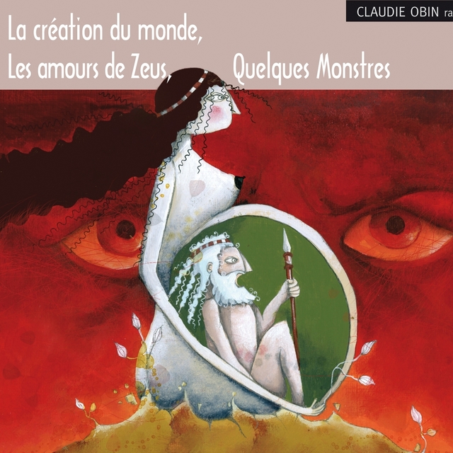 Couverture de La création du monde - les amours de zeus - quelques monstres