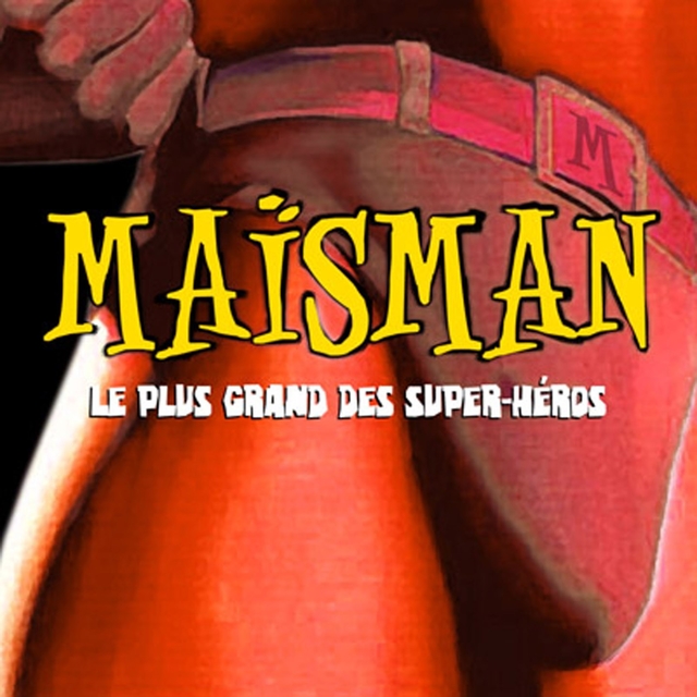 Couverture de Les aventures de maïsman : "le plus grand des super-héros"