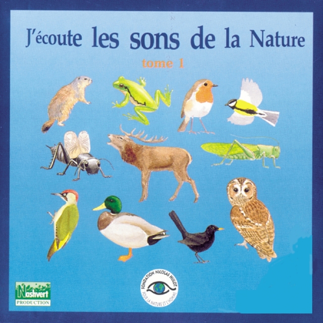 J'écoute les sons de la nature, tome 1