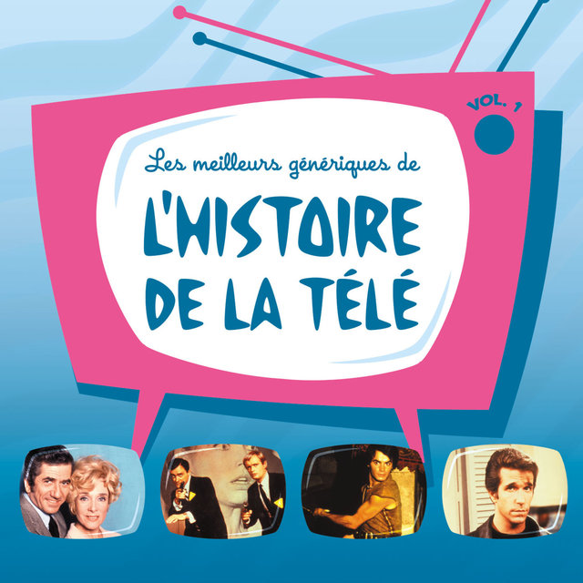 Les meilleurs génériques de l'histoire de la télé, Vol. 1