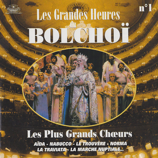 Les grandes heures du Bolchoï, Vol. 1: Les plus grands choeurs