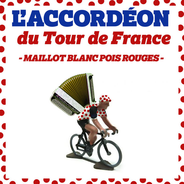 L'accordéon du Tour de France: Maillot blanc pois rouges