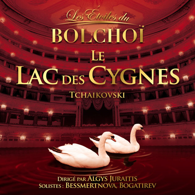 Tchaïkovsky: Le Lac des Cygnes (Les Etoiles du Bolchoï)