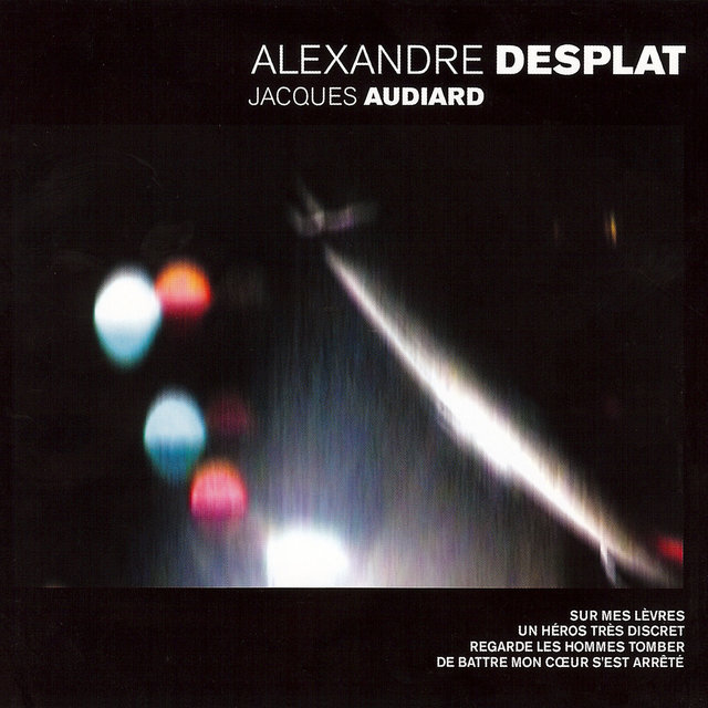 Alexandre Desplat / Jacques Audiard