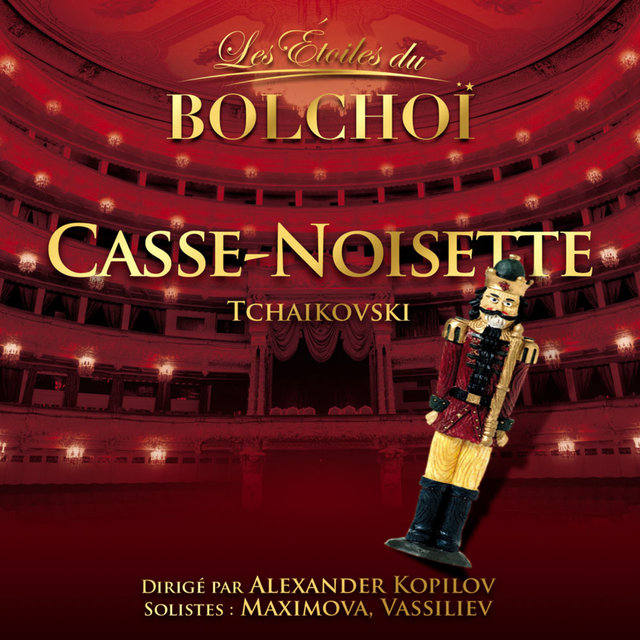 Tchaïkovsky: Casse-Noisette (Les Etoiles du Bolchoï)