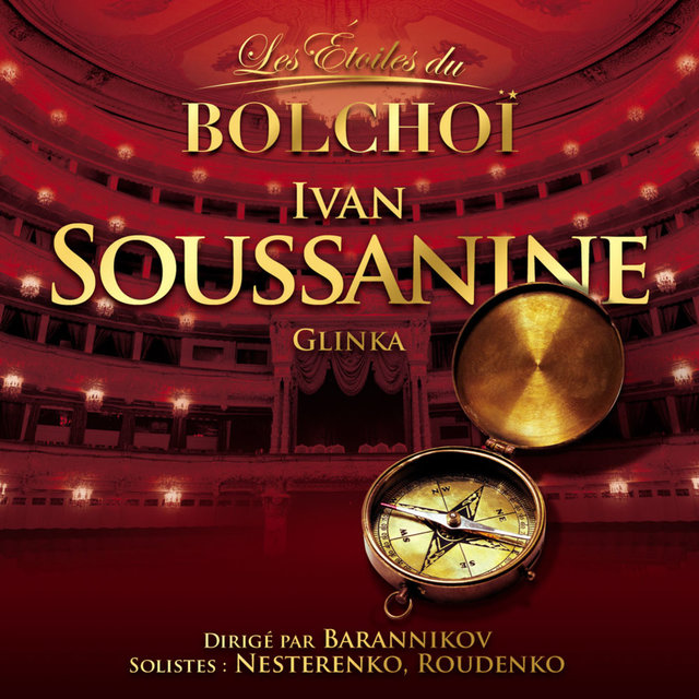 Glinka: Ivan Soussanine (Les Etoiles du Bolchoï)