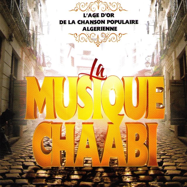 Couverture de La musique Chaabi (L'âge d'or de la chanson populaire algérienne)